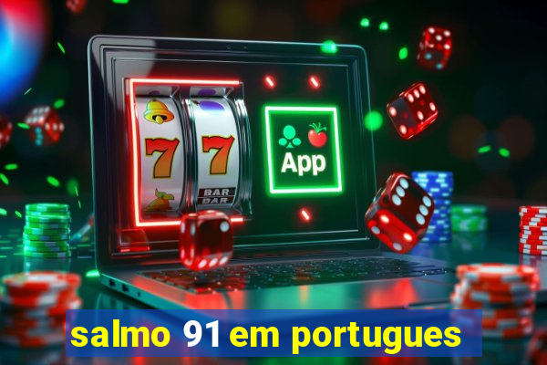 salmo 91 em portugues